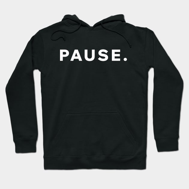 Pause Hoodie by Aome Art